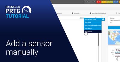 Video: How to add a sensor manually in PRTG (Videos, Sensors)