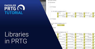 Video: Libraries in PRTG (Videos, Libraries)