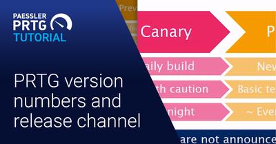 Video: PRTG version numbers and release channels (Videos, Setup)