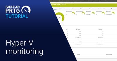 PRTG Tutorial: Hyper-v monitoring (Videos, Sensors)