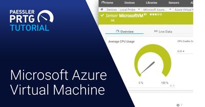 PRTG Tutorial: Microsoft Azure Virtual Machine Sensor (Videos, Sensors)